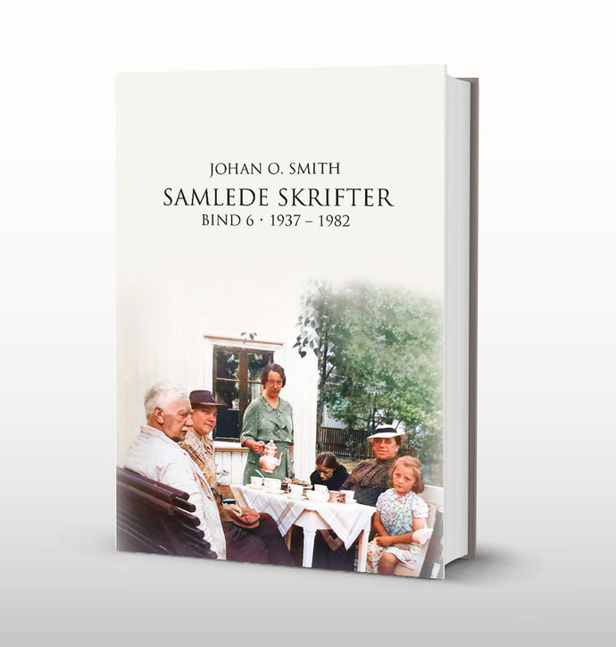 Johan O. Smiths Samlede Skrifter Bind 6 • 1937 - 1982